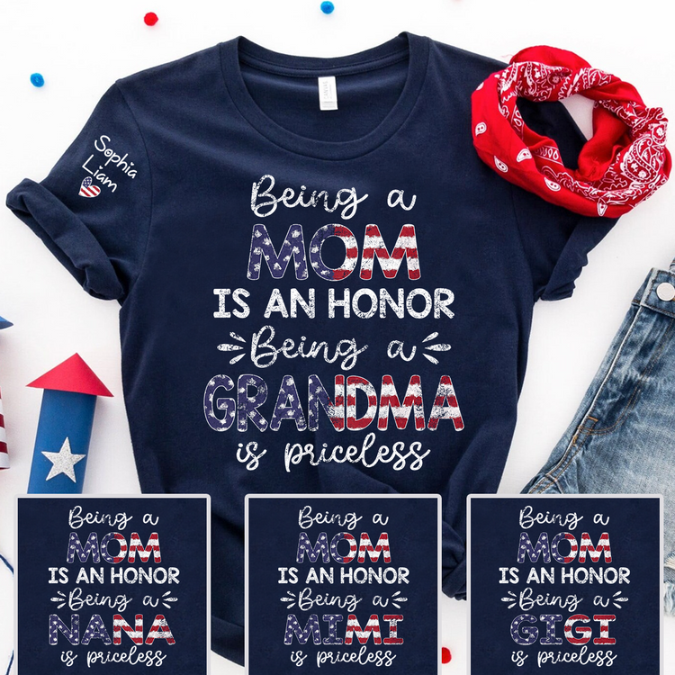 Being a Mom is an Honor, Being a Grandma is Priceless T Shirt, Patriotic American Flag Design, Custom Gift for Mom and Grandma