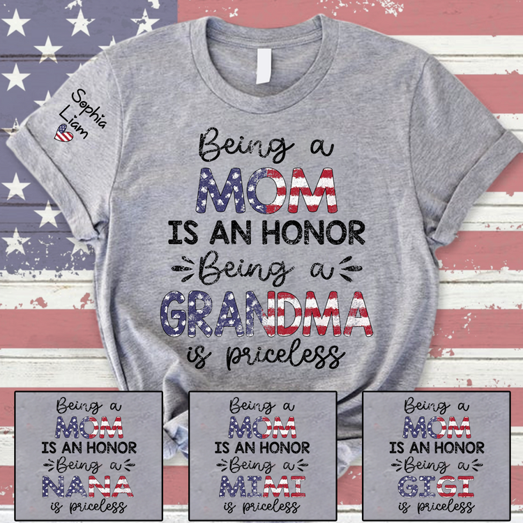 Being a Mom is an Honor, Being a Grandma is Priceless T Shirt, Patriotic American Flag Design, Custom Gift for Mom and Grandma