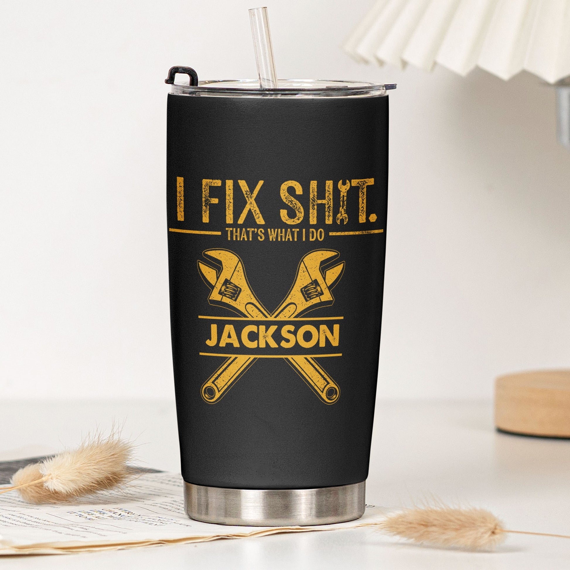 I Fix Sh!t That's What I Do - Funny Gifts For Men, Husband, Dad, Grandpa, Mechanic Handyman - Personalized Tumbler